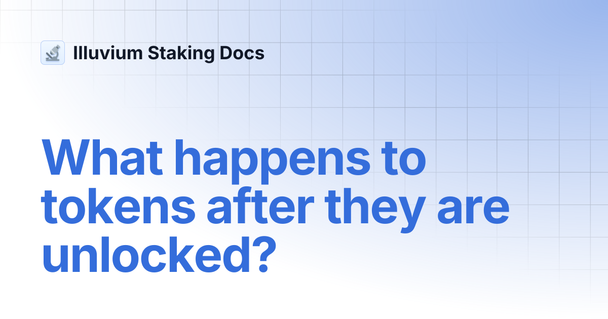 What happens to tokens after they are unlocked? | Illuvium Staking Docs